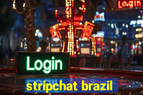 stripchat brazil